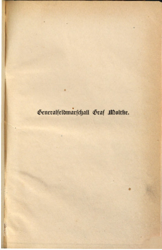 Generalfeldmarschall Graf Moltke 1800 - 1878