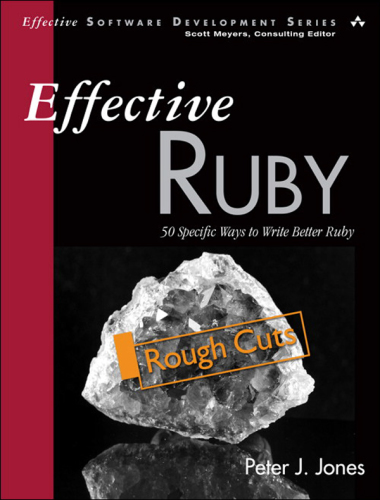 Effective Ruby: 48 Specific Ways to Write Better Ruby