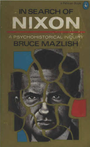 In Search of Nixon - Psychohistorical Inquiry