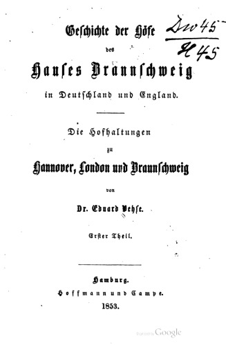 Geschichte der Höfe des Hauses Braunschweig in Deutschland und England / Die Hofhaltungen zu Hannover, London und Braunschweig