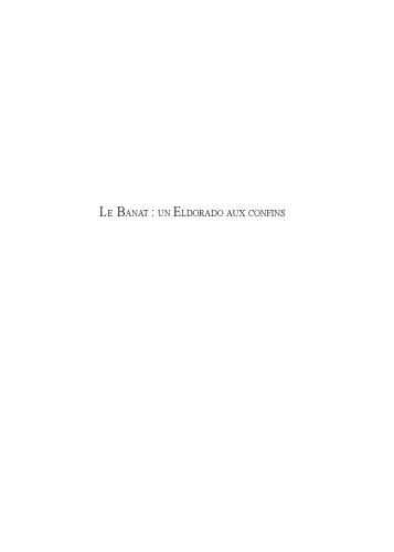 Le Banat : un Eldorado aux confins