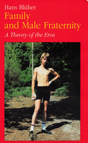 Family and Male Fraternity: A Theory of the Eros