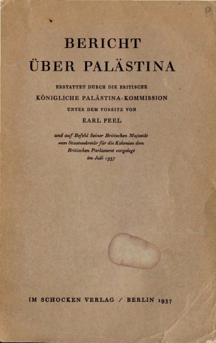 Bericht über Palästina. Erstattet durch die Britische Königliche Palästina-Kommission unter dem Vorsitz von Earl Peel