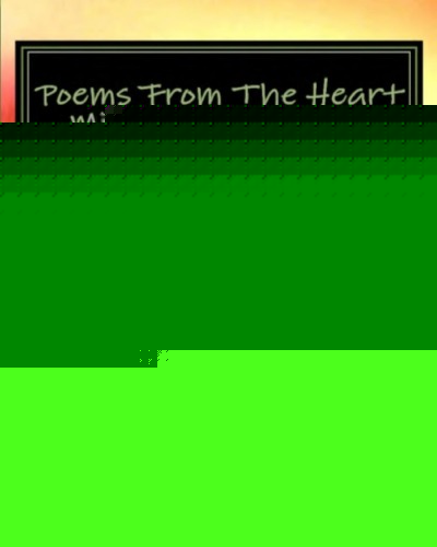 Poems From The Heart Mind Body And Soul