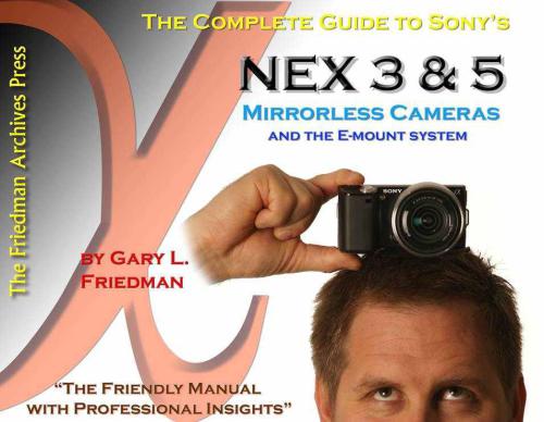 The Complete Guide to Sony's NEX 3 and 5 Mirrorless Cameras
