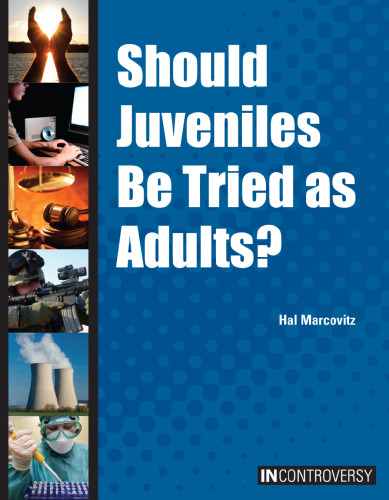 Should Juveniles Be Tried as Adults?