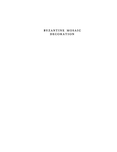 Byzantine mosaic decoration: aspects of monumental art in Byzantium