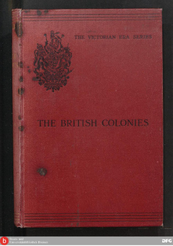 The Growth and Administration of the British Colonies 1837 — 1897