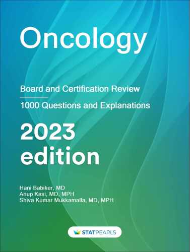 Oncology - Board and Certification Review, 7e (Aug 30, 2015)_(B014OOYQOS)_(StatPearls Publishing)