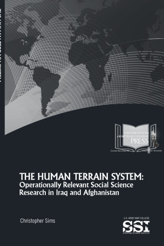 THE HUMAN TERRAIN SYSTEM: OPERATIONALLY RELEVANT SOCIAL SCIENCE RESEARCH IN IRAQ AND AFGHANISTAN