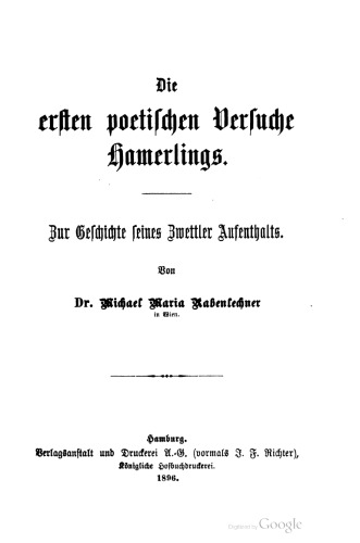 Die ersten poetischen Versuche Hamerlings. Zur Geschichte seines Zwettler Aufenthalts