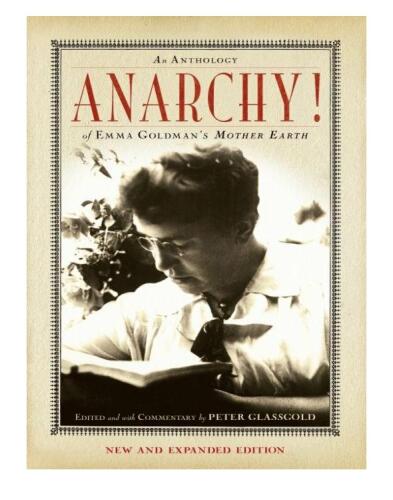Anarchy!: An Anthology of Emma Goldman’s Mother Earth