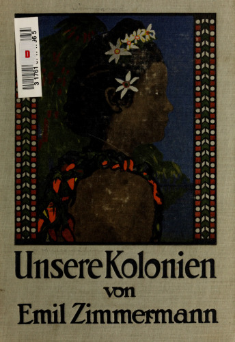 Unsere Kolonien ; unter Mitwirkung hervorragender Afrikaner herausgegeben