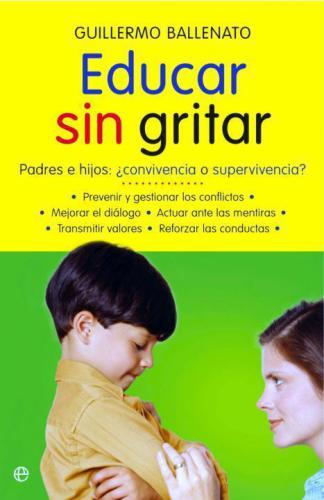 Educar sin gritar (Psicologia Y Salud (esfera)) (Spanish Edition)