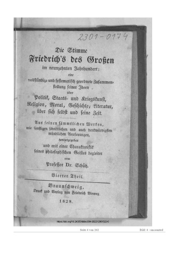 Die Stimme Friedrich's des Grossen im neunzehnten Jahrhundert : eine vollständige und systematisch geordnete Zusammenstellung seiner Ideen über Politik, Staats- und Kriegskunst, Religion, Moral, Geschichte, Literatur, über sich selbst und seine Zeit ; aus seinen sämmtlichen Werken, wie sonstigen schriftlichen und auch denkwürdigen mündlichen Aeußerungen, herausgegeben und mit einer Charakteristik seines philosophischen Geistes begleitet