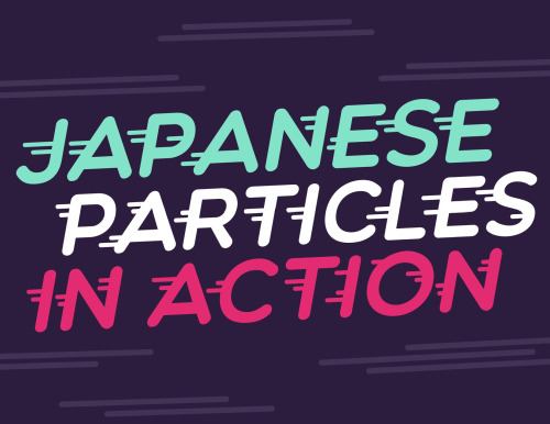 Japanes Particles In Action