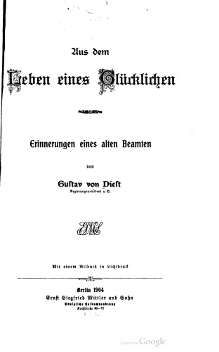 Aus dem Glücklichen : Erinnerungen aus dem Leben eines alten Beamten