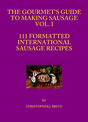 The Gourmet's Guide to Making Sausage Vol. I