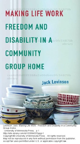 Making life work : freedom and disability in a community group home