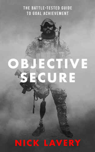 Objective Secure: The Battle-Tested Guide to Goal Achievement