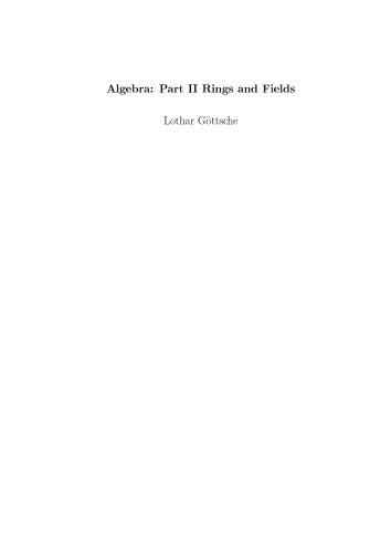 Algebra: Part II Rings and Fields