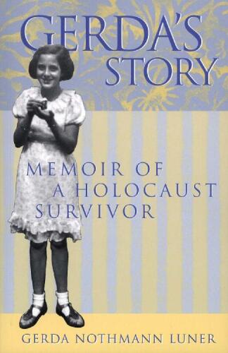 Gerda's Story: Memoirs of a Holocaust Survivor