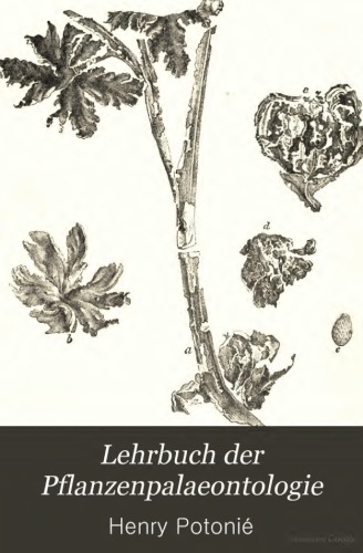 Lehrbuch der Pflauzenpalaeontologie mit besonderer Rücksicht auf die Bedürfnisse des Geologen
