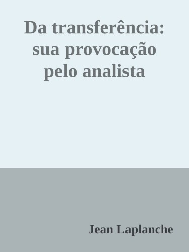 Da transferência: sua provocação pelo analista