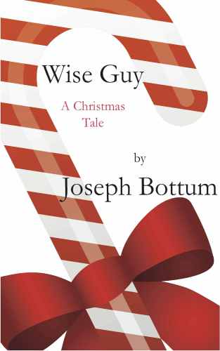 Wise Guy: A Christmas Tale