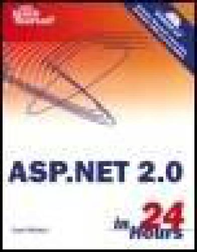 Teach Yourself ASP NET 2.0 In 24 Hours
