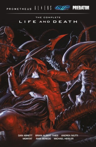 Aliens Predator Prometheus AVP: The Complete Life and Death