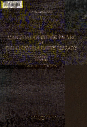 The Manichaean Coptic papyri in the Chester Beatty Library, Volume I: Kephalaia