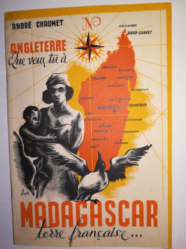 Angleterre. Que veux-tu à Madagascar terre française?
