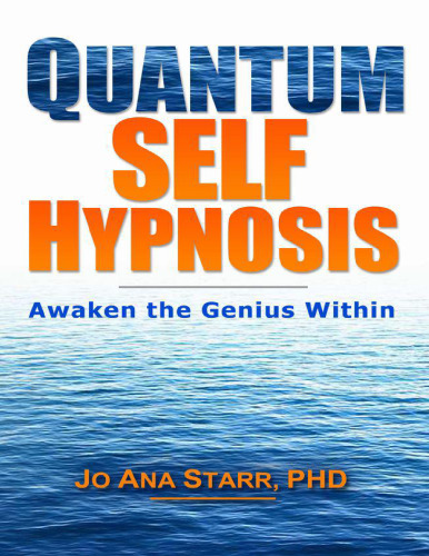 Quantum Self Hypnosis_ Awaken the Genius Within