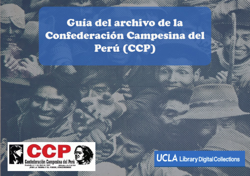 Guía del Archivo de la Confederación Campesina del Perú (CCP)