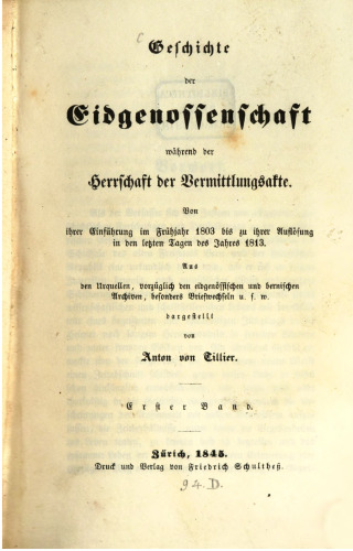 Geschichte der Eidgenossenschaft während der Herrschaft der Vermittlungsakte. Von ihrer Einführung im Frühjahr 1803 bis zu ihrer Aufläsung in den letzten Tagen des Jahres 1813