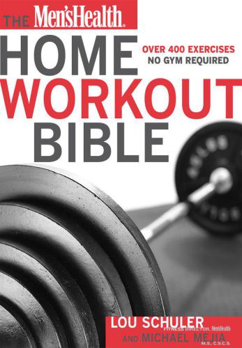 Men's Health Home Workout Bible: Over 400 ExercisesNo Gym Required