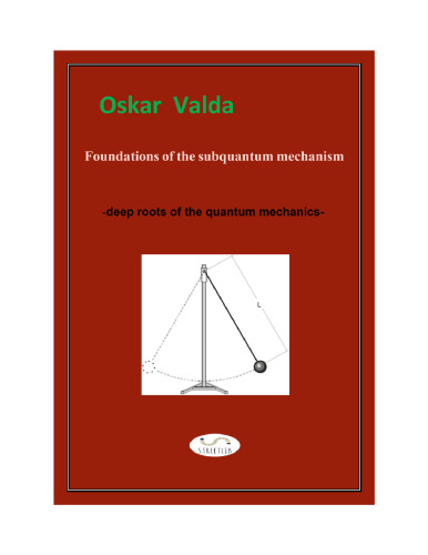 Foundations of the subquantum mechanism