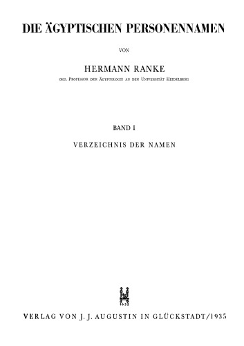 Die Äegyptischen Personenamen: Band I, Verzeichnis der Namen