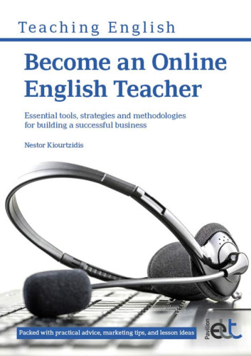 Become an Online English Teacher: Essential tools, strategies and methodologies for building a successful business