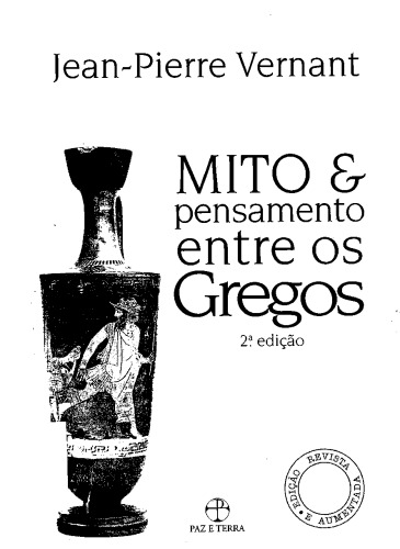 Mito e pensamento entre os gregos: estudos de psicologia histórica