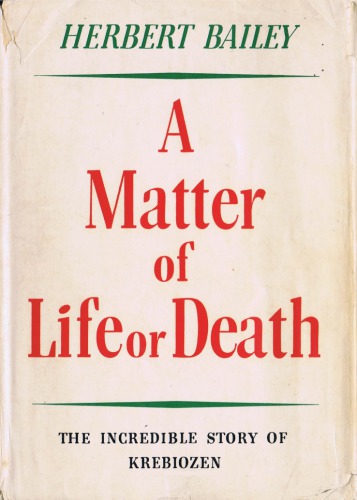 A Matter of Life Or Death: the Incredible Story of Krebiozen