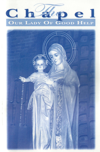 The Chapel: Our Lady Of Good Help