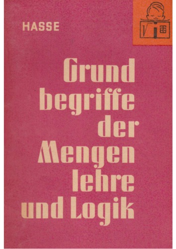 Grundbegriffe der Mengenlehre und Logik