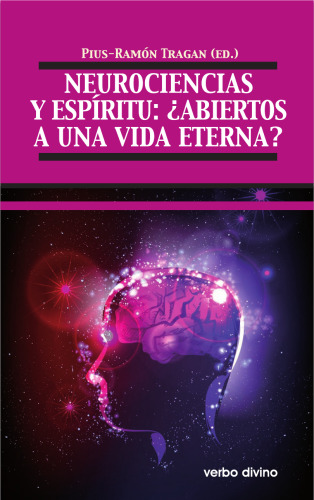 Neurociencias y espíritu: ¿abiertos a una vida eterna?