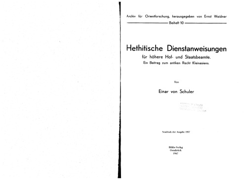 Hethitische Dienstanweisungen: für höhere Hof- und Staatsbeamte, ein Beitrag zum antiken Recht Kleinasiens, von Einar von Schuler
