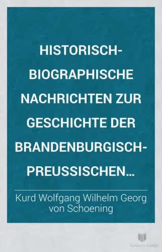 Historisch-biographische Nachrichten zur Geschichte der brandenburgsch-preußischen Artillerie
