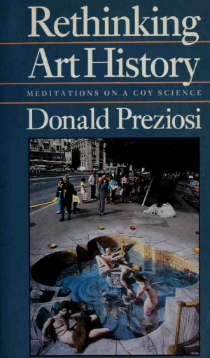Rethinking Art History - Meditations On a Coy Science