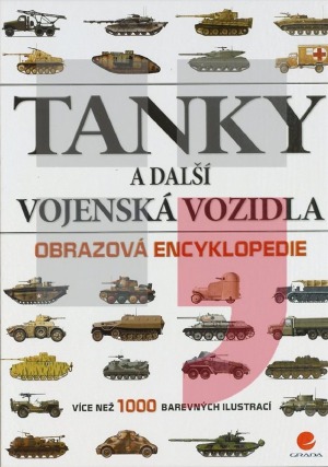 Tanky a Dalsi Vojenske Vozidla Obrazova Encyklopedie