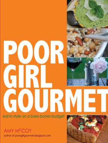 Poor Girl Gourmet Eat in Style on a Bare Bones Budget